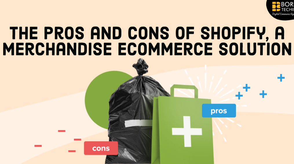 The Pros and Cons of Shopify, a merchandise eCommerce Solution