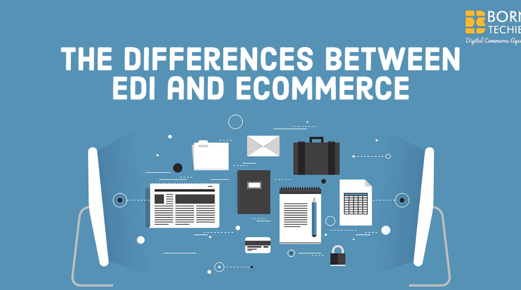 The differences between EDI and eCommerce