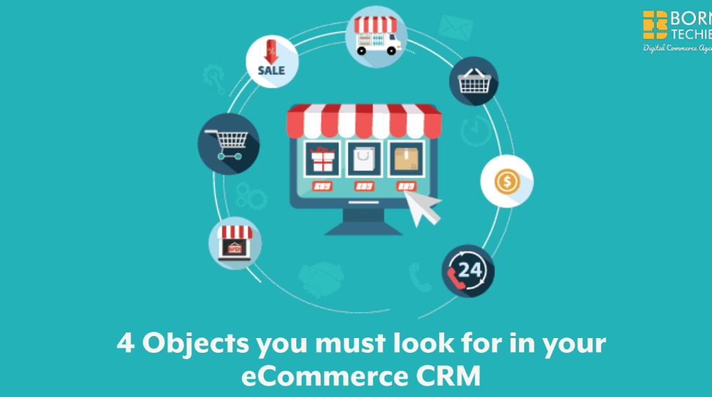 4 Objects you must look for in your eCommerce CRM