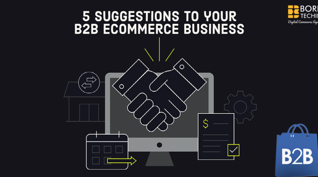 5 Suggestions to your B2B eCommerce Business