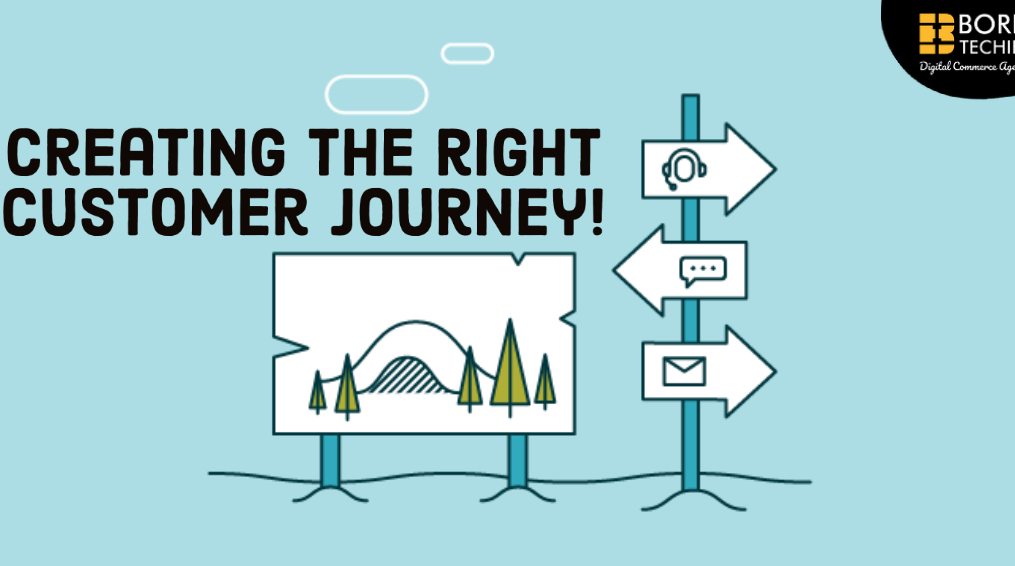 Creating the right customer journey!