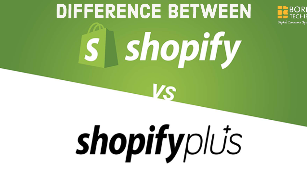 Difference between Shopify & Shopify Plus