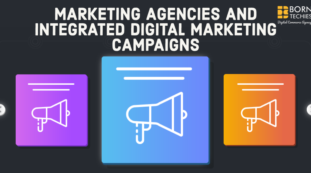 Marketing agencies and integrated Digital Marketing Campaigns