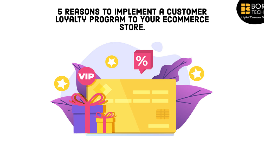 5 Reasons to Implement a Customer Loyalty Program to Your eCommerce Store