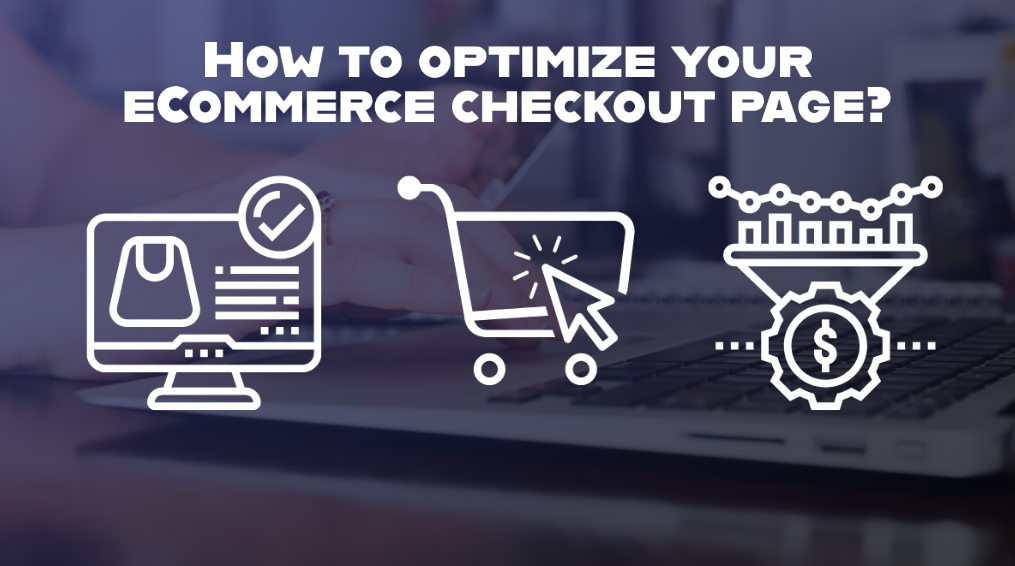 How to optimize your eCommerce checkout page?