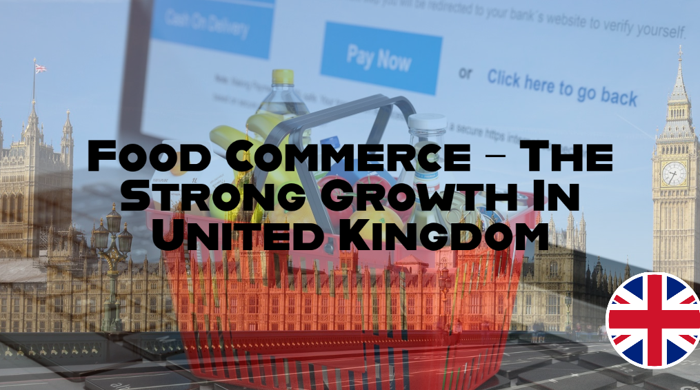 Food Commerce – The Strong Growth In United Kingdom