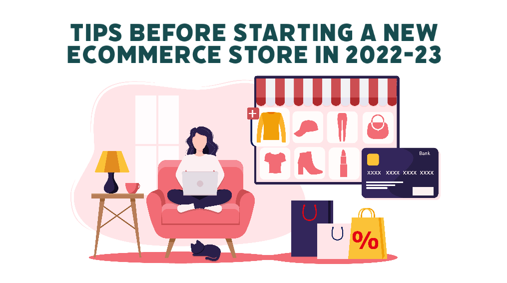 Tips before starting a new eCommerce store in 2022-23