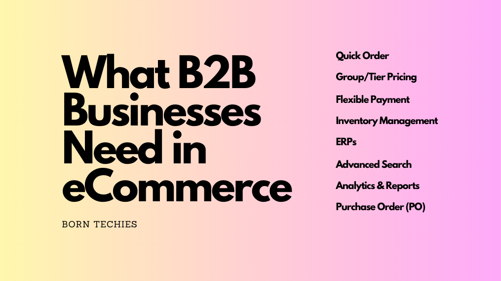 What B2B Businesses Need in eCommerce?